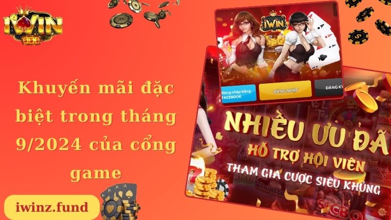 Khuyến mãi đặc biệt trong tháng 9/2024 của cổng game