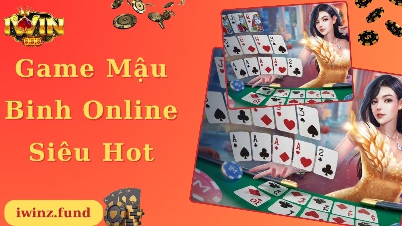 Khái quát về game Mậu Binh online thịnh hành trên thị trường