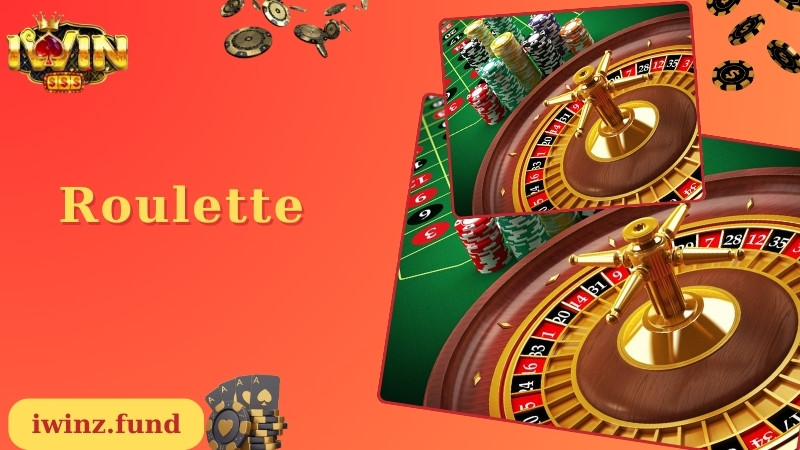 Roulette - Luật Và Quy Trình Cá Cược Siêu Đơn Giản Tại Iwin 