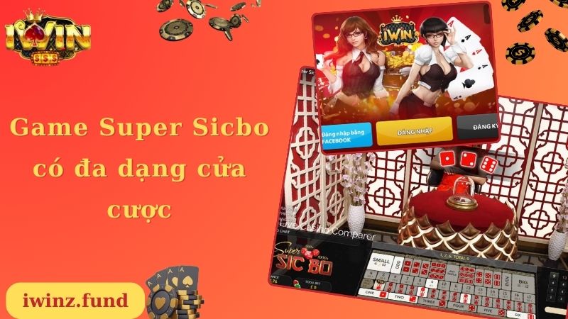 Game Super Sicbo có đa dạng cửa cược