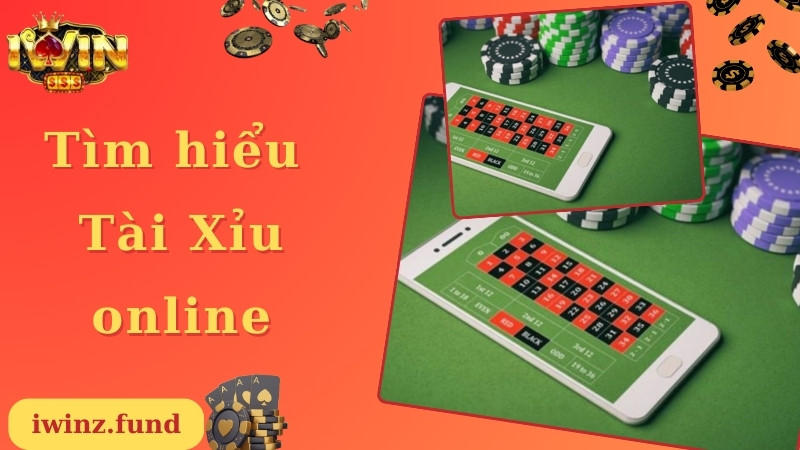 Tìm hiểu thông tin chung về siêu phẩm Tài Xỉu online tại Iwin 