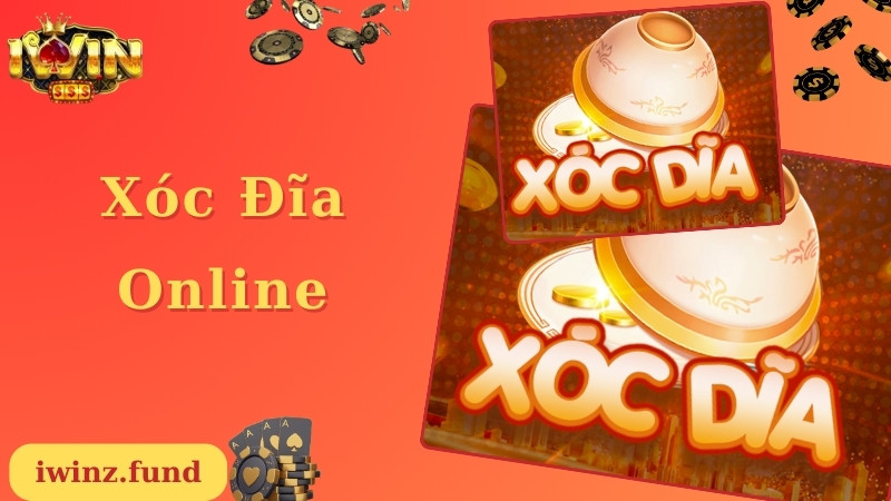 Xóc Đĩa Online Là Gì? Tìm Hiểu Cách Chốt Cược Giúp Thắng Đậm 